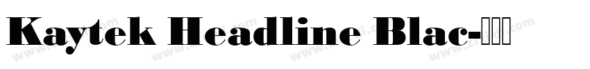 Kaytek Headline Blac字体转换